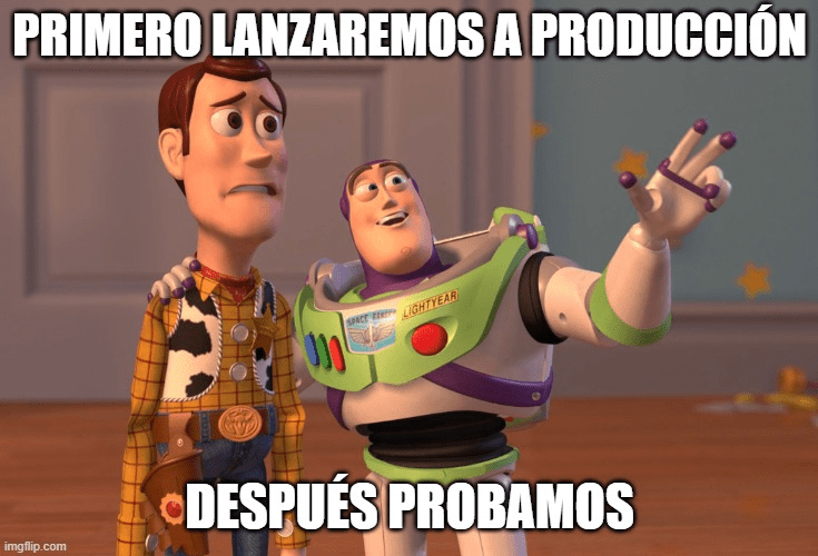 Primero lanzaremos a producción, después probamos meme - Tecnógrafos